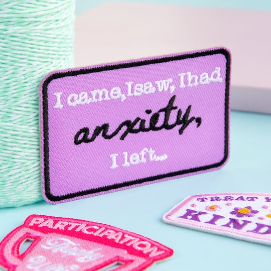 I Came, I Saw, I Had, Anxiety, I Left… Embroidered Iron-On & Adhesive Patch by Make Market®
